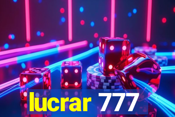 lucrar 777